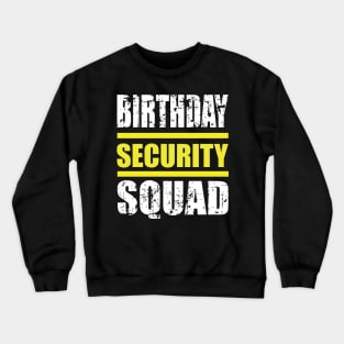 Birthday security Squad Crewneck Sweatshirt